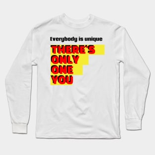 Everybody is unique Long Sleeve T-Shirt